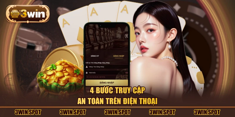 4 bước truy cập an toàn trên điện thoại