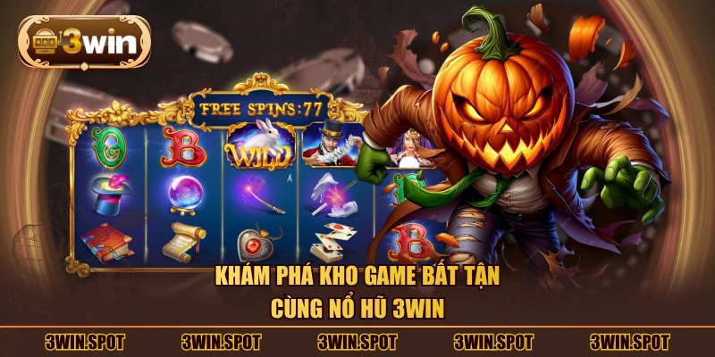 Khám phá kho game bất tận cùng nổ hũ 3WIN