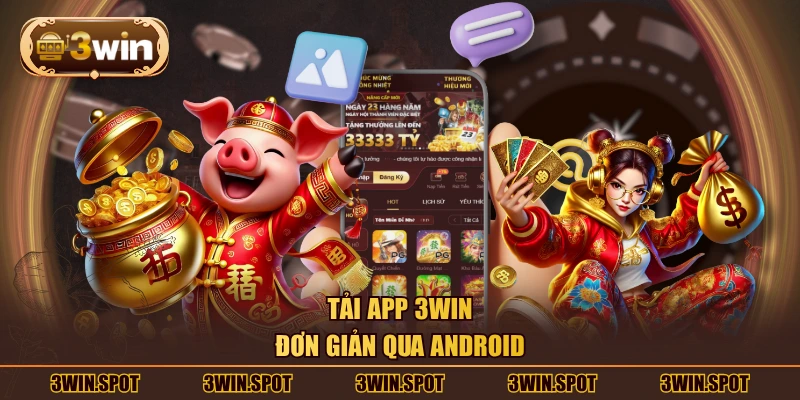 Tải app 3WIN đơn giản qua Android
