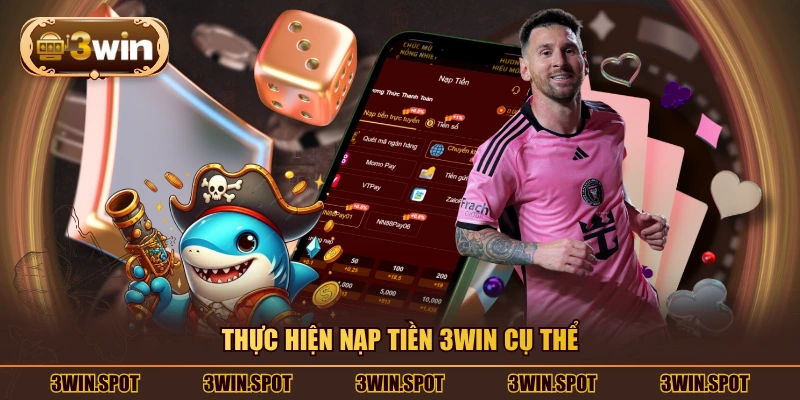 Thực hiện nạp tiền 3WIN cụ thể